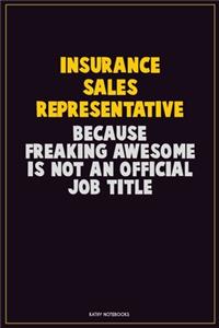 Insurance Sales Representative, Because Freaking Awesome Is Not An Official Job Title