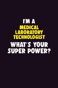I'M A Medical Laboratory Technologist, What's Your Super Power?