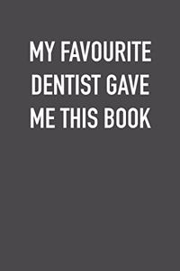 My Favourite Dentist Gave Me This Book