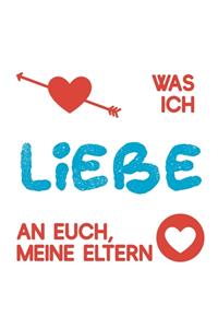 Was ich liebe an euch, meine Eltern
