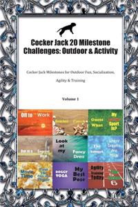 Cocker Jack 20 Milestone Challenges: Outdoor & Activity: Cocker Jack Milestones for Outdoor Fun, Socialization, Agility & Training Volume 1