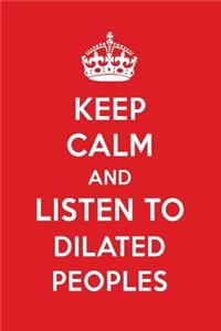 Keep Calm and Listen to Dilated Peoples: Dilated Peoples Designer Notebook