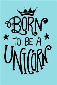 Born to Be A Unicorn