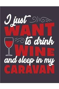 I just want to drink wine and sleep in my caravan