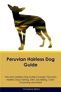 Peruvian Hairless Dog Guide Peruvian Hairless Dog Guide Includes