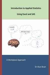 Introduction to Applied Statistics using Excel and SAS