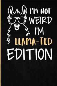 I'm Not Weird I'm Llama-Ted Edition