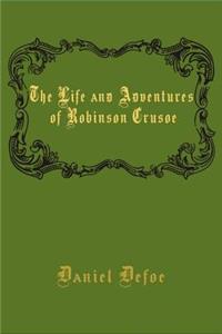 The Life and Adventures of Robinson Crusoe (Illustrated)