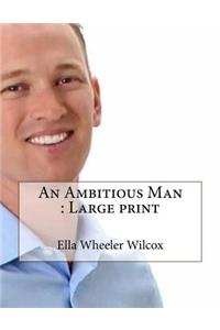 An Ambitious Man