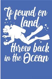 If Found on Land Throw Back in the Ocean
