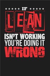 If Lean Isn't Working You're Doing it Wrong