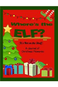 Where's the Elf? It's Not on the Shelf
