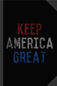 Keep America Great Journal Notebook