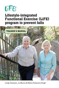 Lifestyle-Integrated Functional Exercise Program to Prevent Falls