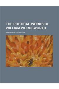 The Poetical Works of William Wordsworth Volume 1