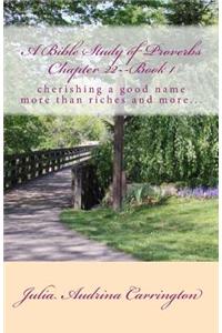 A Bible Study of Proverbs Chapter 22--Book 1