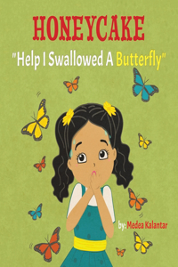 Honeycake: Help I Swallowed a Butterfly