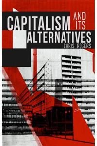 Capitalism and Its Alternatives