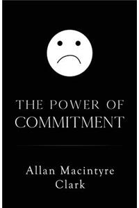 The Power of Commitment