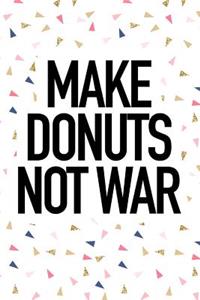 Make Donuts Not War