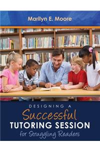 Designing a Successful Tutoring Session for Struggling Readers