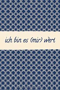 Ich Bin Es (Mir) Wert