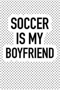 Soccer Is My Boyfriend