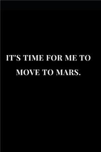 It's Time for Me to Move to Mars