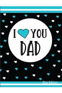 I Love You Dad Blue Edition