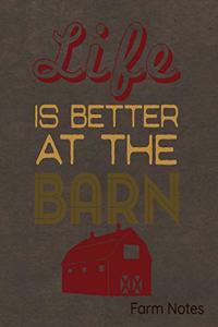 Life Is Better at the Barn Farm Notes