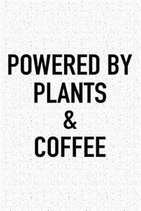 Powered by Plants and Coffee