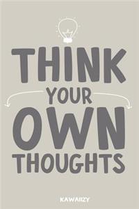 Think Your Own Thoughts