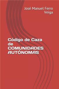 Código de Caza de Comunidades Autónomas