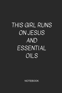 This Girl Runs on Jesus and Essential Oils Notebook