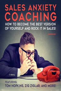 Sales Anxiety Coaching Lib/E