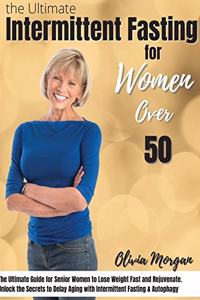 The Ultimate Intermittent Fasting Guide for Women Over 50