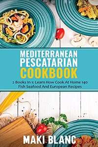 Mediterranean Pescatarian Cookbook