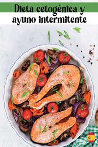 Dieta cetogénica y ayuno intermitente