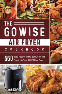 The GOWISE Air Fryer Cookbook