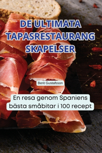 de Ultimata Tapasrestaurang Skapelser