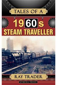 Tales of a 1960s Steam Traveller