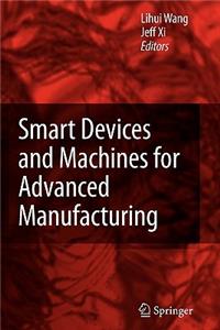 Smart Devices and Machines for Advanced Manufacturing