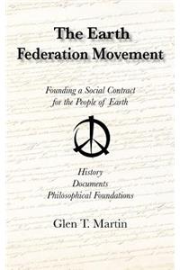 Earth Federation Movement. Founding a Social Contract for the People of Earth. History, Documents, Philosophical Foundations
