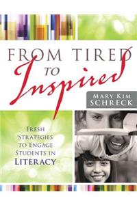 From Tired to Inspired
