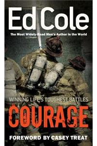 Courage: Winning Life's Toughest Battles