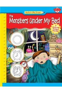 Watch Me Draw the Monsters Under My Bed