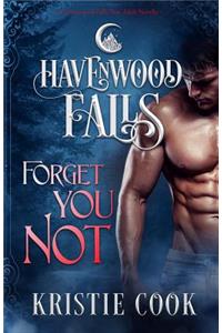 Forget You Not: (A Havenwood Falls Novella)