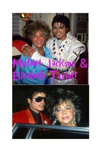 Michael Jackson & Elizabeth Taylor!