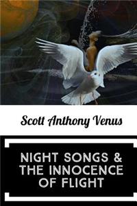 Night Songs & The Innocence Of Flight