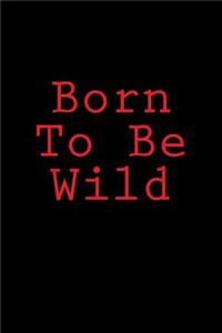 Born To Be Wild